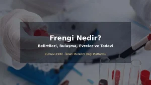 Frengi Nedir? Belirtileri nelerdir